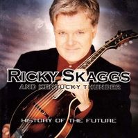 Ricky Skaggs - History Of The Future